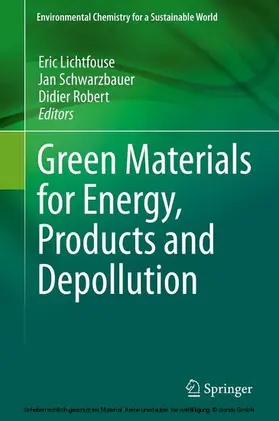 Lichtfouse / Schwarzbauer / Robert |  Green Materials for Energy, Products and Depollution | eBook | Sack Fachmedien