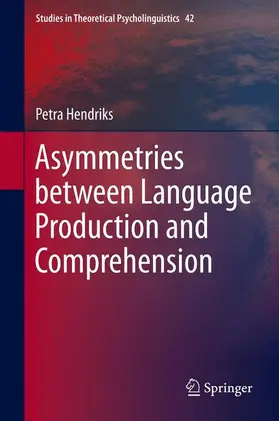 Hendriks |  Asymmetries between Language Production and Comprehension | Buch |  Sack Fachmedien