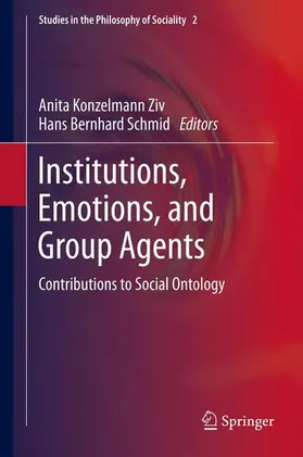 Konzelmann Ziv / Schmid |  Institutions, Emotions, and Group Agents | Buch |  Sack Fachmedien