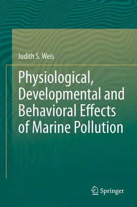 Weis | Physiological, Developmental and Behavioral Effects of Marine Pollution | E-Book | www.sack.de