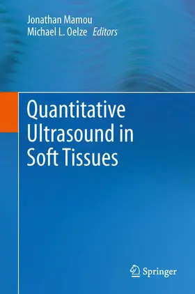 Mamou / Oelze |  Quantitative Ultrasound in Soft Tissues | eBook | Sack Fachmedien
