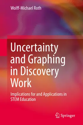 Roth | Uncertainty and Graphing in Discovery Work | E-Book | www.sack.de