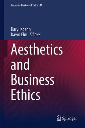 Elm / Koehn |  Aesthetics and Business Ethics | Buch |  Sack Fachmedien