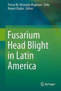 Chulze / Alconada Magliano |  Fusarium Head Blight in Latin America | Buch |  Sack Fachmedien