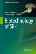Miller / Asakura |  Biotechnology of Silk | Buch |  Sack Fachmedien