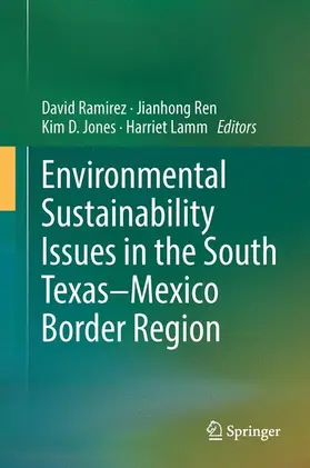 Ramirez / Lamm / Ren |  Environmental Sustainability Issues in the South Texas-Mexico Border Region | Buch |  Sack Fachmedien