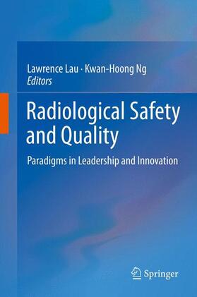Ng / Lau | Radiological Safety and Quality | Buch | 978-94-007-7255-7 | sack.de