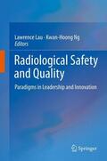Ng / Lau |  Radiological Safety and Quality | Buch |  Sack Fachmedien