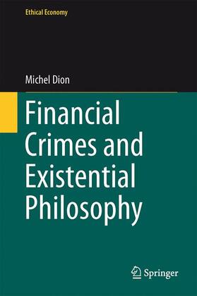Dion | Financial Crimes and Existential Philosophy | Buch | 978-94-007-7325-7 | sack.de