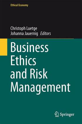 Jauernig / Luetge | Business Ethics and Risk Management | Buch | 978-94-007-7440-7 | sack.de