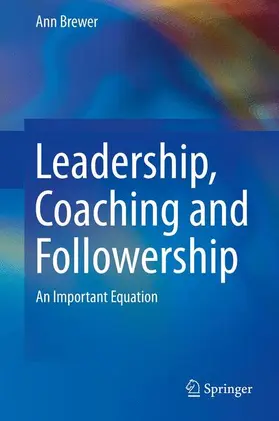 Brewer | Leadership, Coaching and Followership | Buch | 978-94-007-7462-9 | www.sack.de