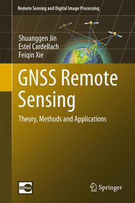 Jin / Xie / Cardellach | GNSS Remote Sensing | Buch | 978-94-007-7481-0 | sack.de