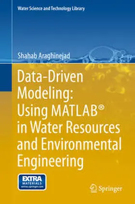 Araghinejad | Data-Driven Modeling: Using MATLAB® in Water Resources and Environmental Engineering | E-Book | sack.de