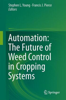 Pierce / Young | Automation: The Future of Weed Control in Cropping Systems | Buch | 978-94-007-7511-4 | sack.de