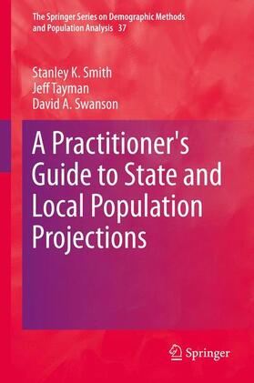 Smith / Swanson / Tayman | A Practitioner's Guide to State and Local Population Projections | Buch | 978-94-007-7550-3 | sack.de