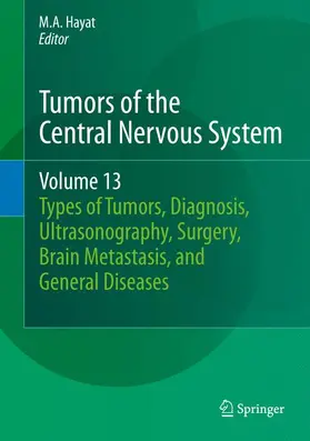 Hayat | Tumors of the Central Nervous System, Volume 13 | Buch | 978-94-007-7601-2 | sack.de