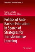 McDermott / Sefa Dei |  Politics of Anti-Racism Education: In Search of Strategies for Transformative Learning | Buch |  Sack Fachmedien