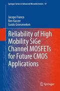 Franco / Groeseneken / Kaczer |  Reliability of High Mobility SiGe Channel MOSFETs for Future CMOS Applications | Buch |  Sack Fachmedien