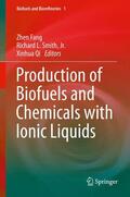 Fang / Qi / Smith, Jr. |  Production of Biofuels and Chemicals with Ionic Liquids | Buch |  Sack Fachmedien