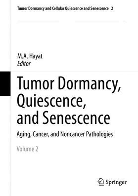 Hayat | Tumor Dormancy, Quiescence, and Senescence, Volume 2 | Buch | 978-94-007-7725-5 | sack.de