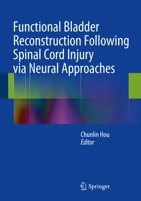 Hou | Functional Bladder Reconstruction Following Spinal Cord Injury via Neural Approaches | E-Book | www.sack.de