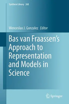 Gonzalez |  Bas van Fraassen's Approach to Representation and Models in Science | Buch |  Sack Fachmedien