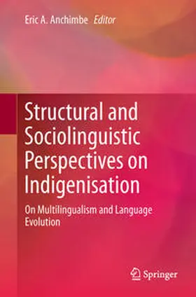 Anchimbe |  Structural and Sociolinguistic Perspectives on Indigenisation | Buch |  Sack Fachmedien