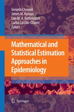 Chowell / Hayman / Bettencourt |  Mathematical and Statistical Estimation Approaches in Epidemiology | Buch |  Sack Fachmedien
