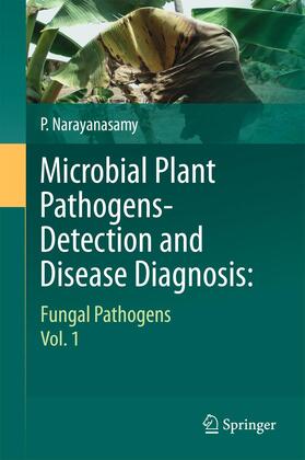 Narayanasamy | Microbial Plant Pathogens-Detection and Disease Diagnosis: | Buch | 978-94-007-8976-0 | sack.de