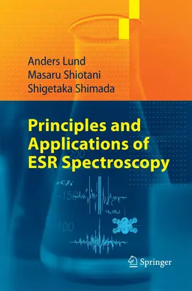 Lund / Shimada / Shiotani |  Principles and Applications of ESR Spectroscopy | Buch |  Sack Fachmedien