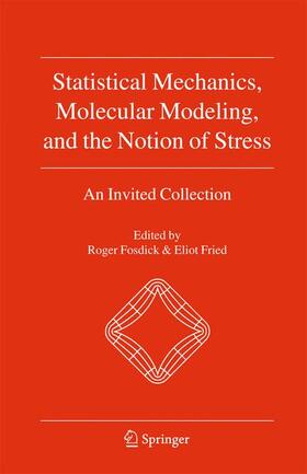 Fried / Fosdick | Statistical Mechanics, Molecular Modeling, and the Notion of Stress | Buch | 978-94-007-9010-0 | sack.de