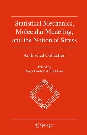 Fried / Fosdick |  Statistical Mechanics, Molecular Modeling, and the Notion of Stress | Buch |  Sack Fachmedien