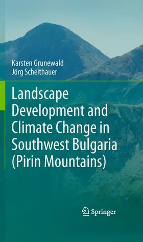 Scheithauer / Grunewald | Landscape Development and Climate Change in Southwest Bulgaria (Pirin Mountains) | Buch | 978-94-007-9012-4 | sack.de
