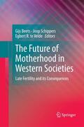 Beets / te Velde / Schippers |  The Future of Motherhood in Western Societies | Buch |  Sack Fachmedien