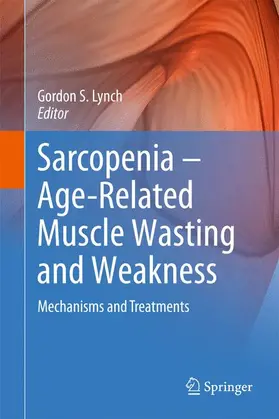 Lynch |  Sarcopenia - Age-Related Muscle Wasting and Weakness | Buch |  Sack Fachmedien
