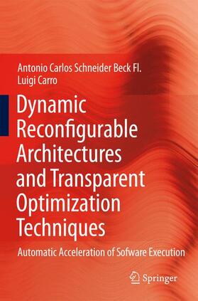 Carro / Beck Fl. |  Dynamic Reconfigurable Architectures and Transparent Optimization Techniques | Buch |  Sack Fachmedien