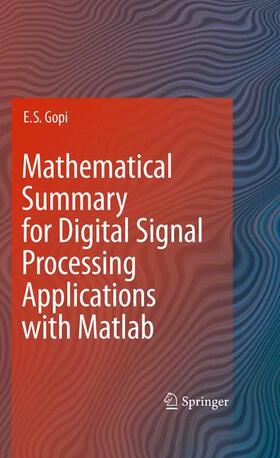 Gopi | Mathematical Summary for Digital Signal Processing Applications with Matlab | Buch | 978-94-007-9085-8 | sack.de