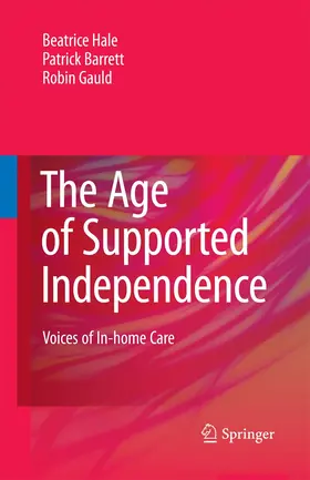 Hale / Gauld / Barrett |  The Age of Supported Independence | Buch |  Sack Fachmedien