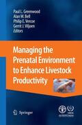 Greenwood / Viljoen / Bell |  Managing the Prenatal Environment to Enhance Livestock Productivity | Buch |  Sack Fachmedien