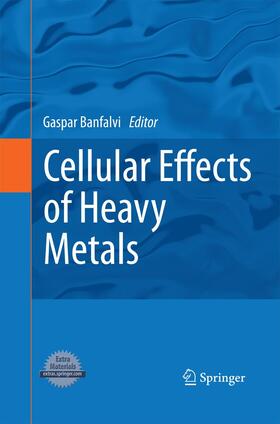 Banfalvi | Cellular Effects of Heavy Metals | Buch | 978-94-007-9225-8 | sack.de