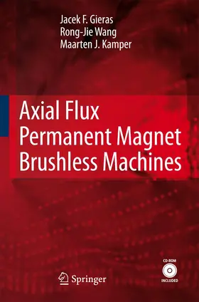 Gieras / Kamper / Wang |  Axial Flux Permanent Magnet Brushless Machines | Buch |  Sack Fachmedien
