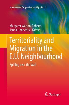 Hennebry / Walton-Roberts |  Territoriality and Migration in the E.U. Neighbourhood | Buch |  Sack Fachmedien