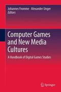 Unger / Fromme |  Computer Games and New Media Cultures | Buch |  Sack Fachmedien