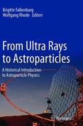Rhode / Falkenburg |  From Ultra Rays to Astroparticles | Buch |  Sack Fachmedien