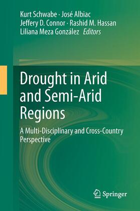 Schwabe / Albiac / Meza González | Drought in Arid and Semi-Arid Regions | Buch | 978-94-007-9508-2 | sack.de