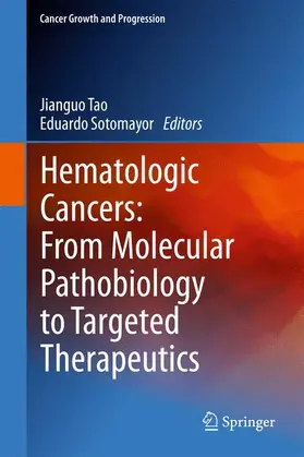 Tao / Sotomayor | Hematologic Cancers: From Molecular Pathobiology to Targeted Therapeutics | Buch | 978-94-007-9581-5 | www.sack.de