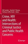 Sanders / Griffin Deeds / Thomas |  Crime, HIV and Health: Intersections of Criminal Justice and Public Health Concerns | Buch |  Sack Fachmedien