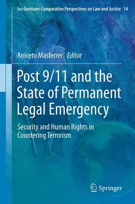 Masferrer |  Post 9/11 and the State of Permanent Legal Emergency | Buch |  Sack Fachmedien