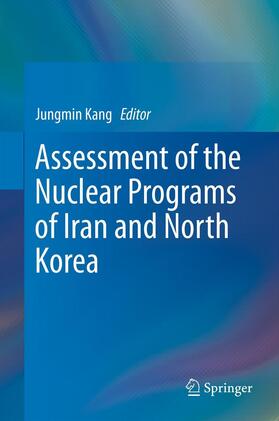 Kang | Assessment of the Nuclear Programs of Iran and North Korea | Buch | 978-94-007-9649-2 | sack.de