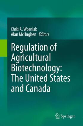 McHughen / Wozniak | Regulation of Agricultural Biotechnology: The United States and Canada | Buch | 978-94-007-9692-8 | sack.de